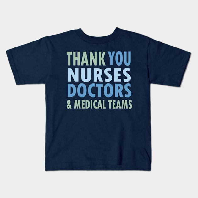 THANK YOU NURSES, DOCTORS & MEDICAL TEAMS Kids T-Shirt by Jitterfly